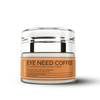 Eye Need Coffee Cream